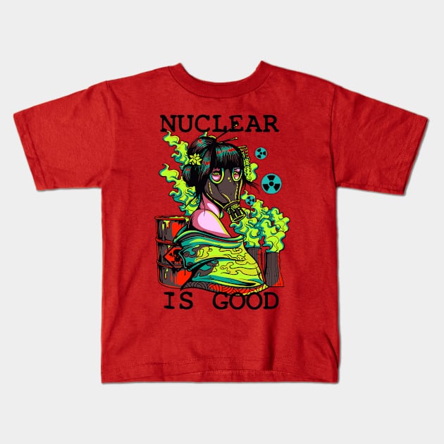 Nuclear Is Good Kids T-Shirt by Pittura